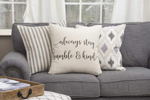 Always Stay Humble and Kind Square Pillow