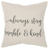 Always Stay Humble and Kind Square Pillow